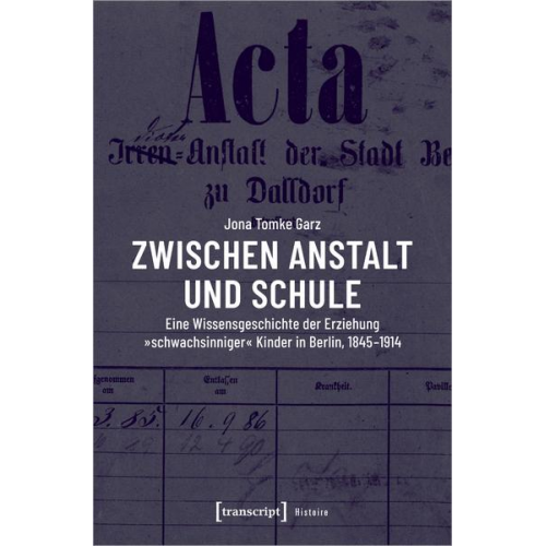 Jona Tomke Garz - Zwischen Anstalt und Schule