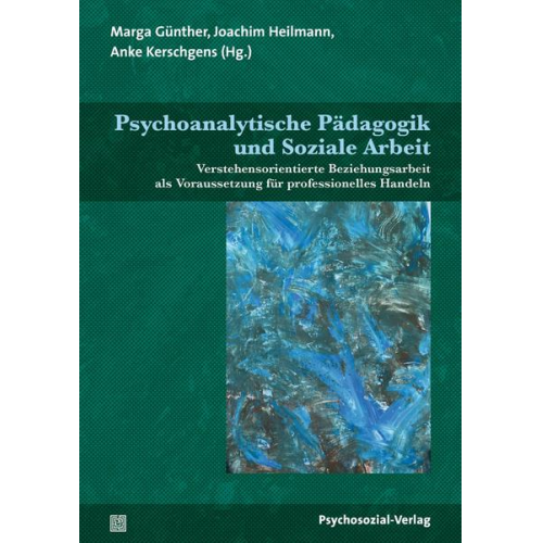 Psychoanalytische Pädagogik und Soziale Arbeit