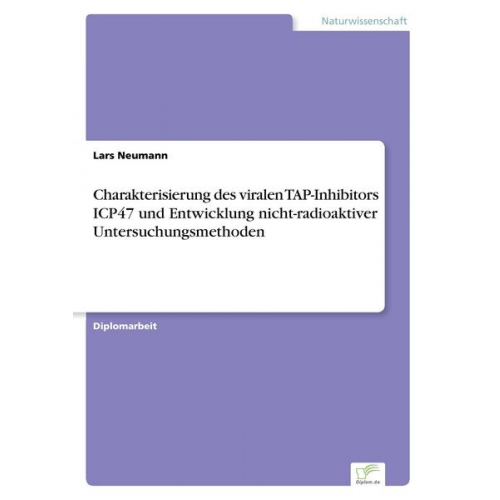 Lars Neumann - Charakterisierung des viralen TAP-Inhibitors ICP47 und Entwicklung nicht-radioaktiver Untersuchungsmethoden