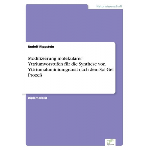 Rudolf Rippstein - Modifizierung molekularer Yttriumvorstufen für die Synthese von Yttriumaluminiumgranat nach dem Sol-Gel Prozeß