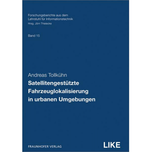 Andreas Tollkühn - Satellitengestützte Fahrzeuglokalisierung in urbanen Umgebungen.