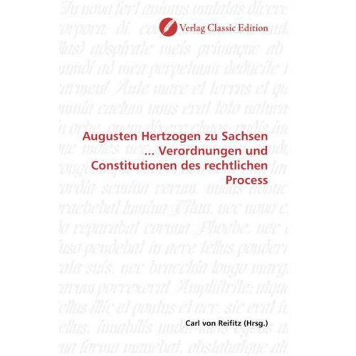 Augusten Hertzogen zu Sachsen ... Verordnungen und Constitut