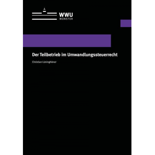 Christian Lüninghöner - Der Teilbetrieb im Umwandlungssteuerrecht