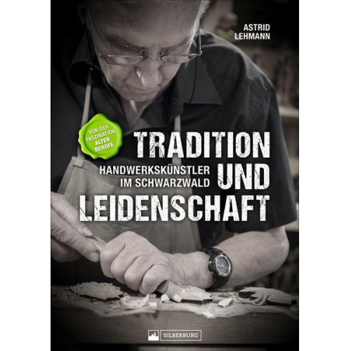 Astrid Lehmann - Tradition und Leidenschaft – Handwerkskünstler im Schwarzwald