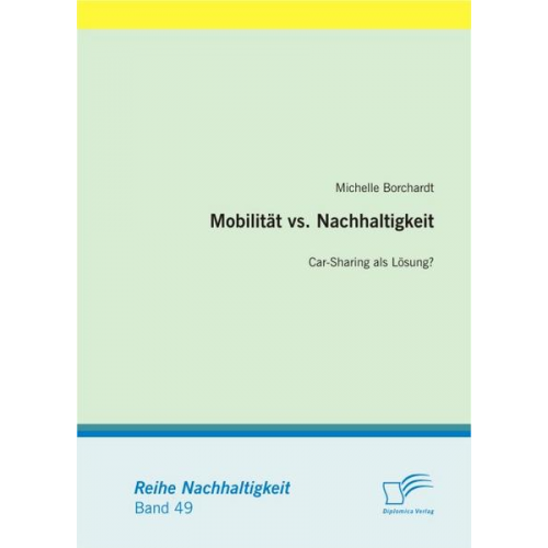 Michelle Borchardt - Mobilität vs. Nachhaltigkeit: Car-Sharing als Lösung?