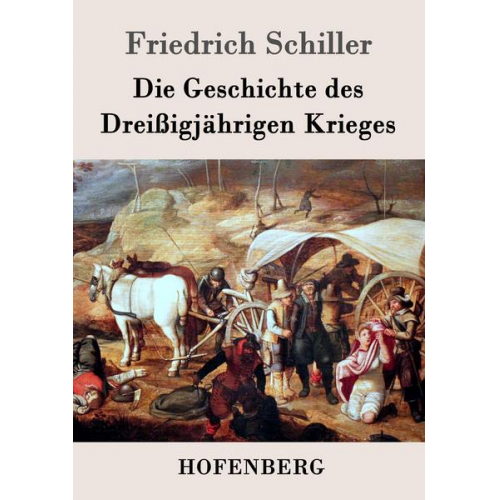 Friedrich Schiller - Die Geschichte des Dreißigjährigen Krieges