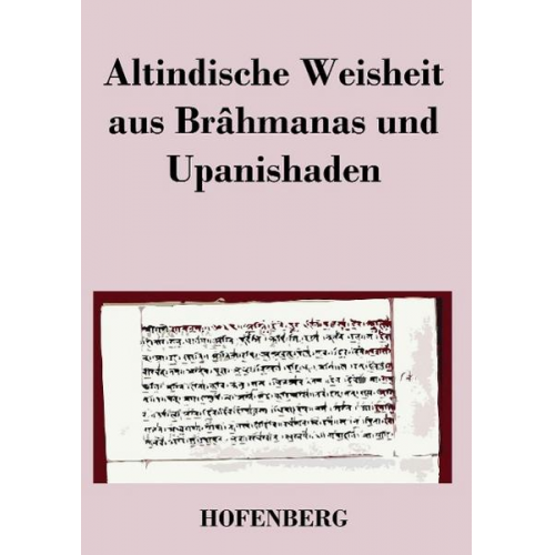 Anonym - Altindische Weisheit aus Brâhmanas und Upanishaden