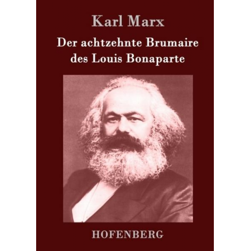 Karl Marx - Der achtzehnte Brumaire des Louis Bonaparte