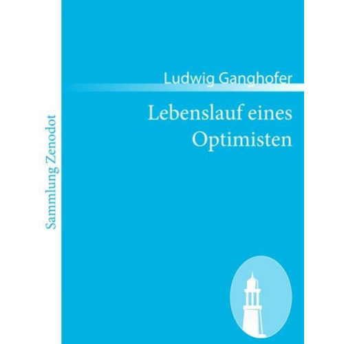 Ludwig Ganghofer - Lebenslauf eines Optimisten