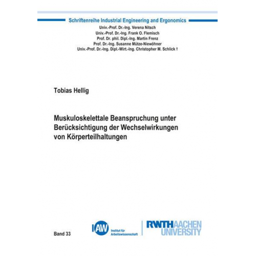 Tobias Hellig - Muskuloskelettale Beanspruchung unter Berücksichtigung der Wechselwirkungen von Körperteilhaltungen