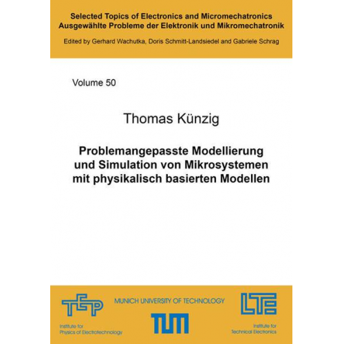 Thomas Künzig - Problemangepasste Modellierung und Simulation von Mikrosystemen mit physikalisch basierten Modellen