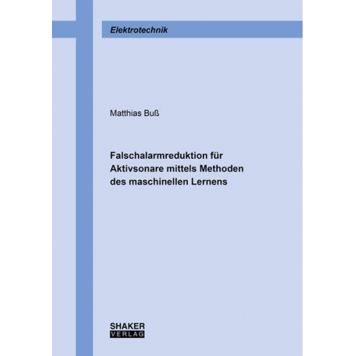 Matthias Buss - Falschalarmreduktion für Aktivsonare mittels Methoden des maschinellen Lernens