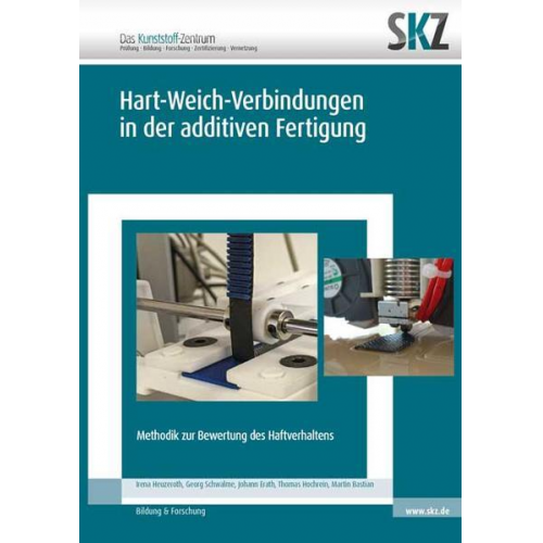 Entwicklung einer Methodik zur Bewertung des Haftungsverhaltens von Hart-Weich-Verbindungen in additiven Fertigungsverfahren (Strangablegeverfahren)