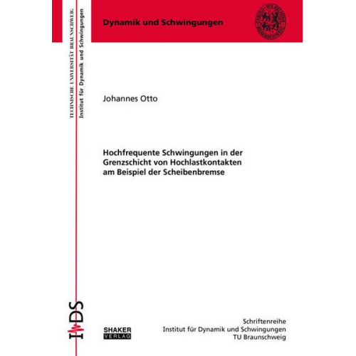 Johannes Otto - Hochfrequente Schwingungen in der Grenzschicht von Hochlastkontakten am Beispiel der Scheibenbremse