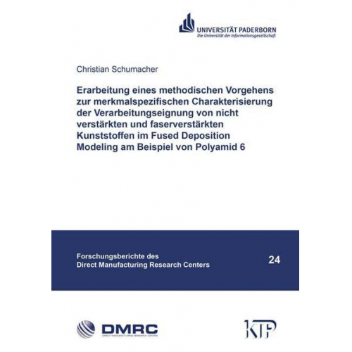 Christian Schumacher - Erarbeitung eines methodischen Vorgehens zur merkmalspezifischen Charakterisierung der Verarbeitungseignung von nicht verstärkten und faserverstärkten