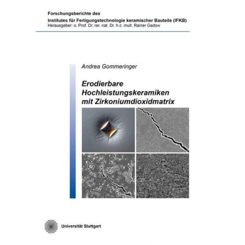 Andrea Gommeringer - Erodierbare Hochleistungskeramiken mit Zirkoniumdioxidmatrix