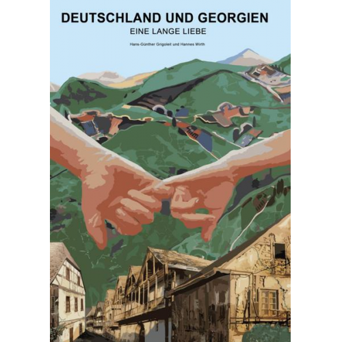 Hans-Günther Grigoleit & Hannes Wirth - Deutschland und Georgien – Eine lange Liebe