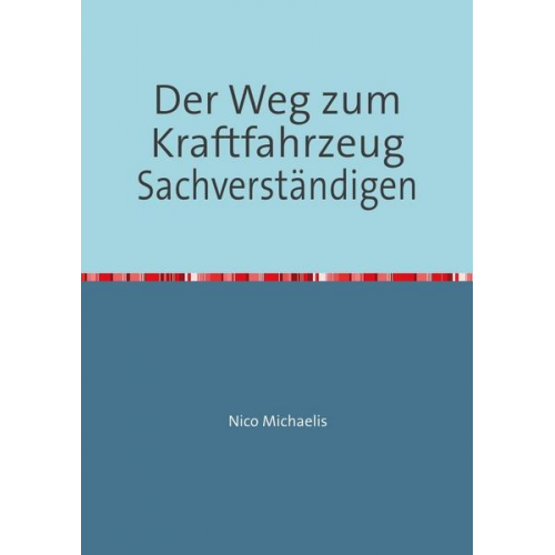 Nico Michaelis - Der Weg zum Kraftfahrzeug Sachverständigen