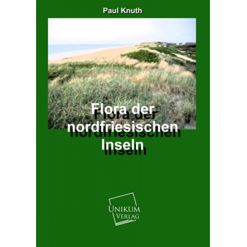 Paul Knuth - Flora der Nordfriesischen Inseln