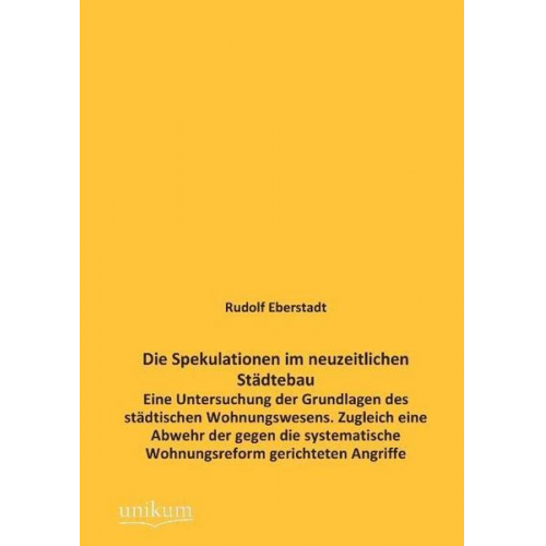 Rudolf Eberstadt - Die Spekulationen im neuzeitlichen Städtebau