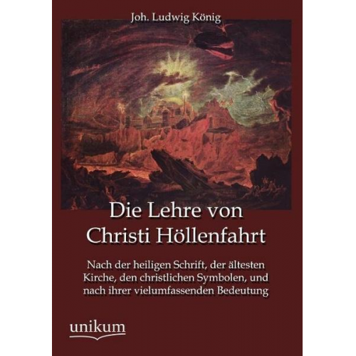 Joh. Ludwig König - Die Lehre von Christi Höllenfahrt