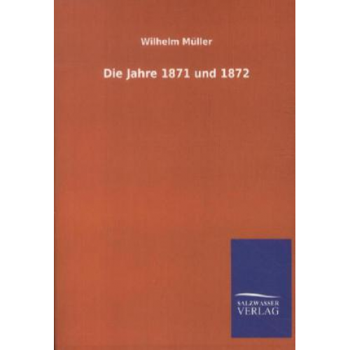 Wilhelm Müller - Die Jahre 1871 und 1872