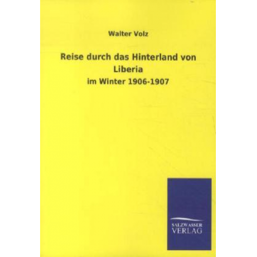 Walter Volz - Reise durch das Hinterland von Liberia