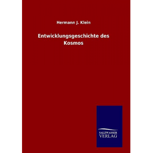 Hermann J. Klein - Entwicklungsgeschichte des Kosmos