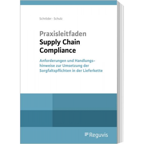 Christoph Schröder & Martin Schulz - Praxisleitfaden Supply Chain Compliance
