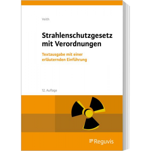 Hans-Michael Veith - Strahlenschutzgesetz mit Verordnungen