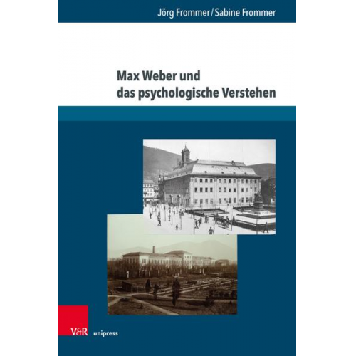 Jörg Frommer & Sabine Frommer - Max Weber und das psychologische Verstehen