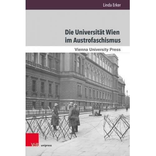 Linda Erker - Die Universität Wien im Austrofaschismus