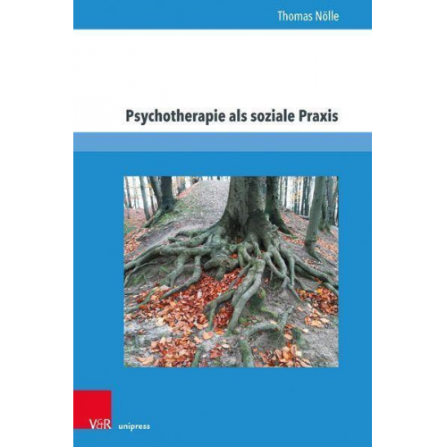 Thomas Nölle - Psychotherapie als soziale Praxis