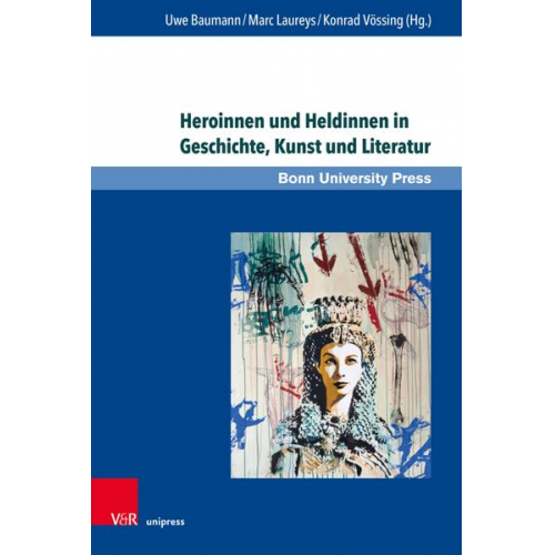 Heroinnen und Heldinnen in Geschichte, Kunst und Literatur