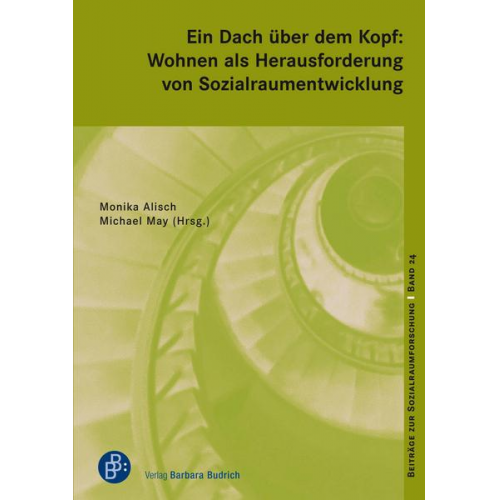 Ein Dach über dem Kopf: Wohnen als Herausforderung von Sozialraumentwicklung