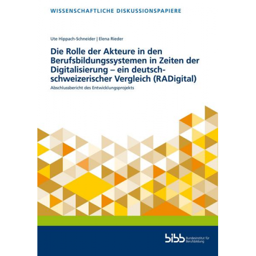 Ute Hippach-Schneider & Elena Rieder - Die Rolle der Akteure in den Berufsbildungssystemen in Zeiten der Digitalisierung – ein deutsch-schweizerischer Vergleich (RADigital)