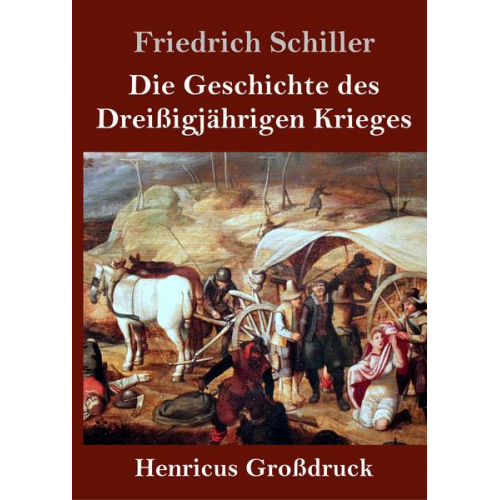 Friedrich Schiller - Die Geschichte des Dreißigjährigen Krieges (Großdruck)