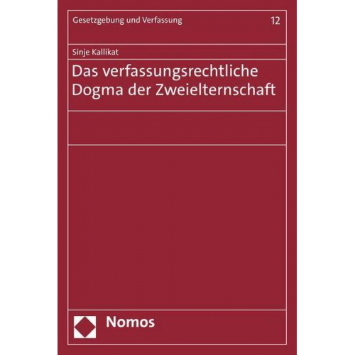 Sinje Kallikat - Das verfassungsrechtliche Dogma der Zweielternschaft