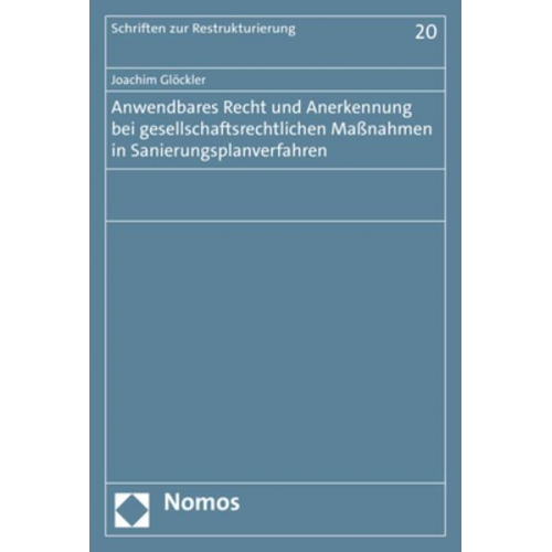 Joachim Glöckler - Anwendbares Recht und Anerkennung bei gesellschaftsrechtlichen Maßnahmen in Sanierungsplanverfahren