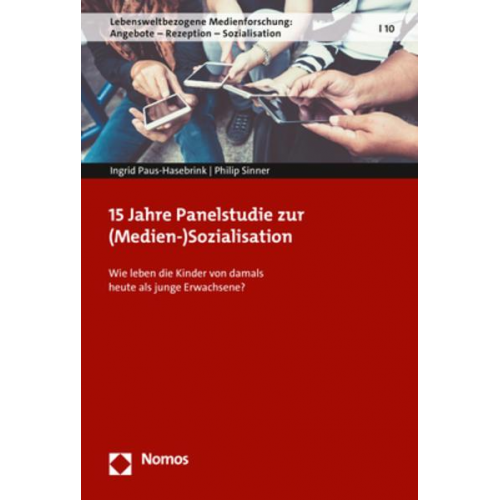 Ingrid Paus-Hasebrink & Philip Sinner - 15 Jahre Panelstudie zur (Medien-)Sozialisation