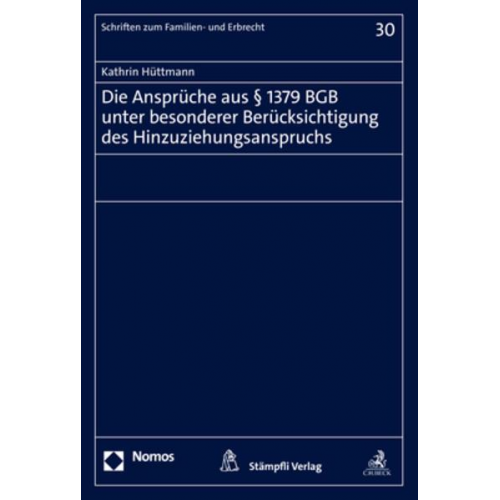 Kathrin Hüttmann - Die Ansprüche aus § 1379 BGB unter besonderer Berücksichtigung des Hinzuziehungsanspruchs