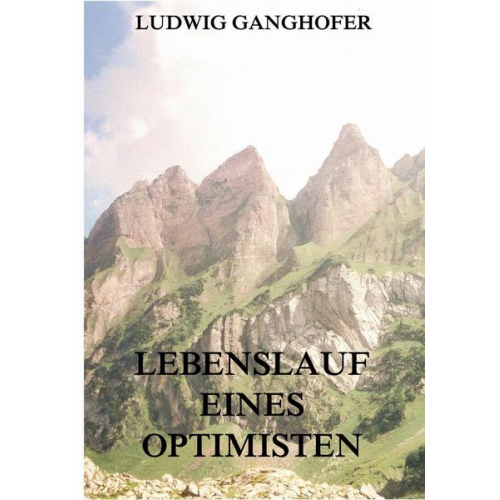 Ludwig Ganghofer - Lebenslauf eines Optimisten