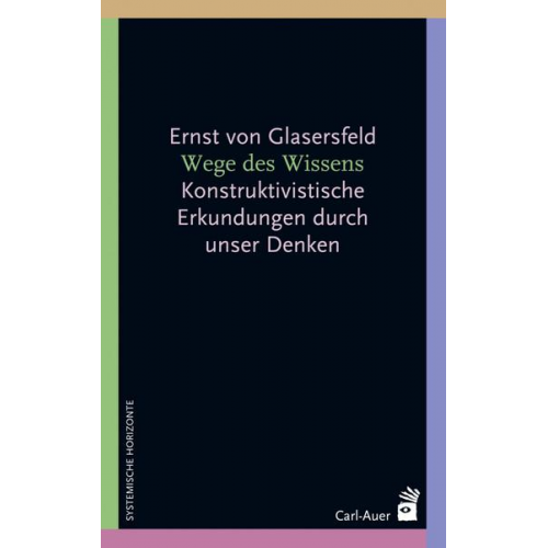 Ernst Glasersfeld - Wege des Wissens