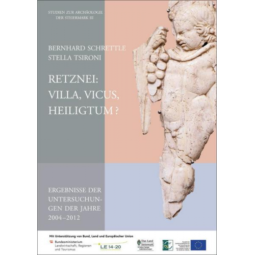 Bernhard Schrettle & Stella Tsironi - Retznei: Villa, Vicus, Heiligtum?