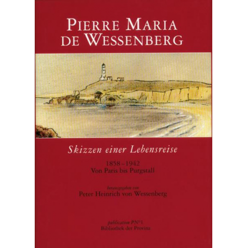 Pierre Maria de Wessenberg - Skizzen einer Lebensreise