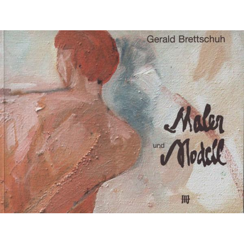 Gerald Brettschuh - Maler und Modell