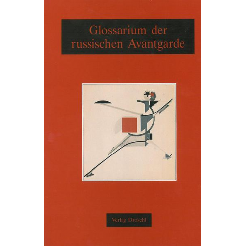 Z. Benčić & H. Günther & H. Gojowy - Glossarium der russischen Avantgarde