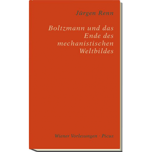 Jürgen Renn - Boltzmann und das Ende des mechanistischen Weltbildes