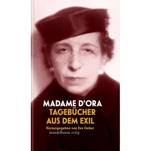 Madame D’Ora - Tagebücher aus dem Exil