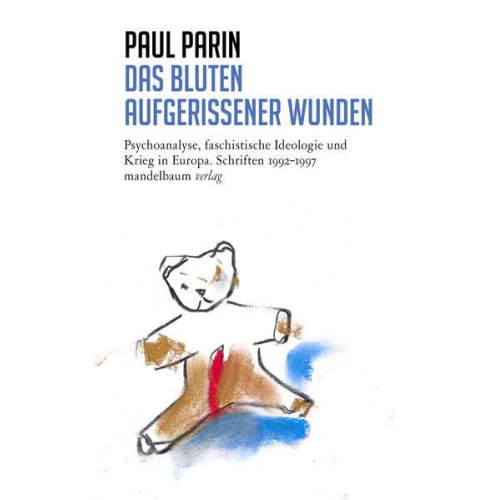 Paul Parin - Das Bluten aufgerissener Wunden